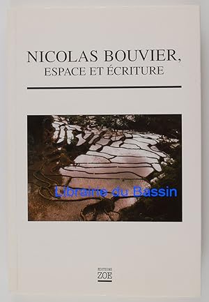 Bild des Verkufers fr Nicolas Bouvier, espace et criture zum Verkauf von Librairie du Bassin