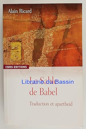 Image du vendeur pour Le Sable de Babel Traduction et apartheid mis en vente par Librairie du Bassin
