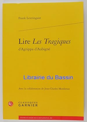 Bild des Verkufers fr Lire Les Tragiques d'Agrippa d'Aubign zum Verkauf von Librairie du Bassin