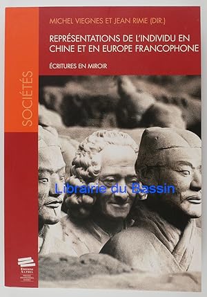 Bild des Verkufers fr Reprsentations de l'individu en Chine et en Europe francophone Ecritures en miroir zum Verkauf von Librairie du Bassin