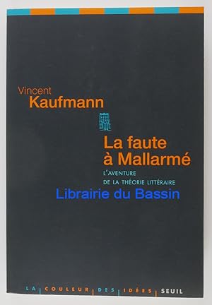 Seller image for La Faute  Mallarm L'aventure de la thorie littraire for sale by Librairie du Bassin
