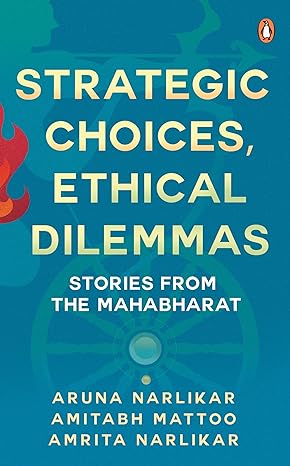 Immagine del venditore per Strategic Choices, Ethical Dilemmas: Stories From The Mahabharat venduto da Vedams eBooks (P) Ltd