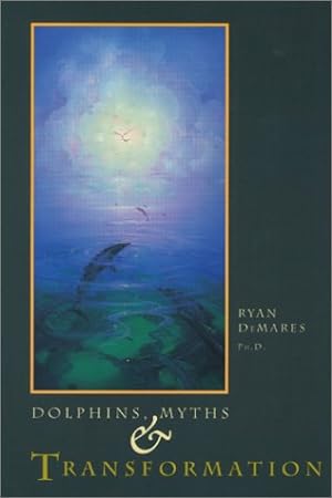 Seller image for Dolphins, Myths & Transformation for sale by WeBuyBooks