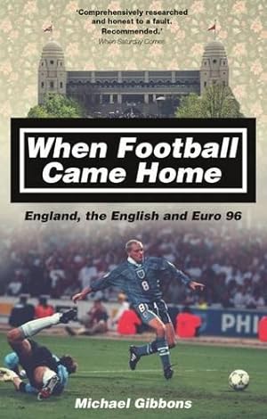 Image du vendeur pour When Football Came Home: England, the English and Euro 96 mis en vente par WeBuyBooks