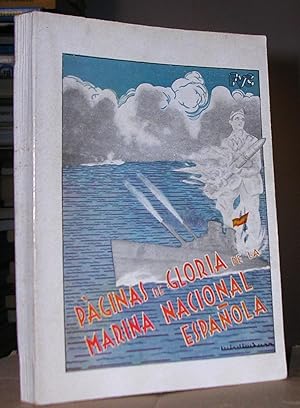 Imagen del vendedor de Pginas para la Historia de la Nueva Espaa. PAGINAS DE GLORIA DE LA MARINA NACIONAL ESPAOLA : Diario de un voluntario. Primer Tomo. Primera edicin. a la venta por LLIBRES del SENDERI