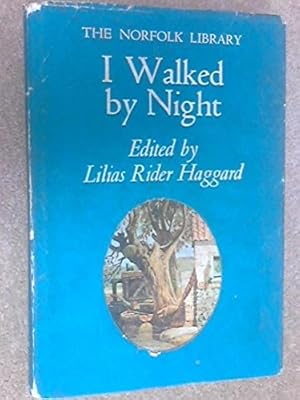 Bild des Verkufers fr I Walked by Night: Being the Life History of the King of the Norfolk Poachers zum Verkauf von WeBuyBooks