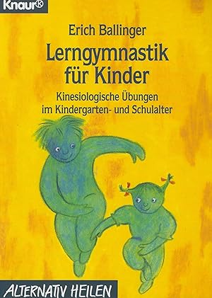 Lerngymnastik für Kinder. Kinesiologische Übungen im Kindergarten- und Schulalter