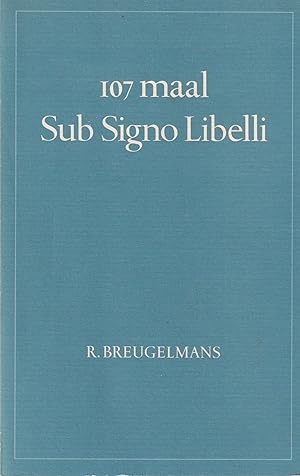 Seller image for 107 maal Sub Signo Libelli. Een bibliografie van de pers. Zomer 1974-oktober 1983 for sale by In 't Wasdom - antiquariaat Cornelissen & De Jong