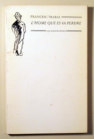 Image du vendeur pour L'HOME QUE ES VA PERDRE - Barcelona 2004 mis en vente par Llibres del Mirall