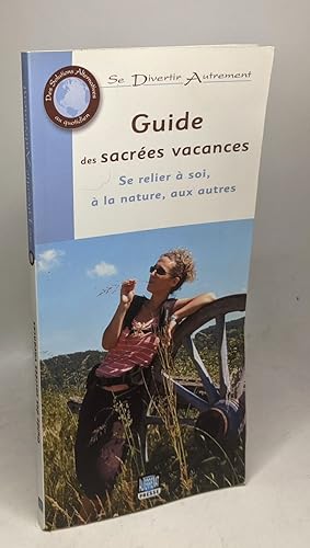 Bild des Verkufers fr Guide des sacres vacances - se relier  soi  la nature aux autres zum Verkauf von crealivres