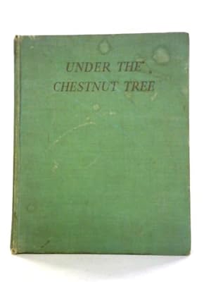 Seller image for Under the Chestnut Tree for sale by World of Rare Books