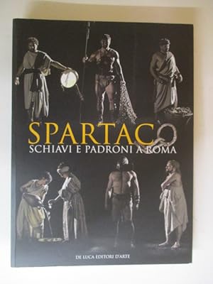 Immagine del venditore per Spartaco. Schiavi e Padroni a Roma. Ediz. a colori venduto da GREENSLEEVES BOOKS