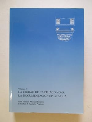 Imagen del vendedor de La ciudad de Carthago-Nova: La documentacion epigrafica Volumen 3 a la venta por GREENSLEEVES BOOKS