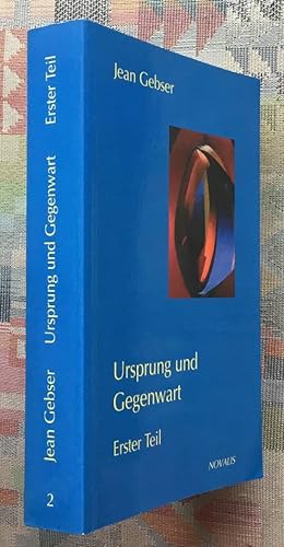 Gesamtausgabe; Teil: Bd. 2., Ursprung und Gegenwart. - Teil 1. Die Fundamente der aperspektivisch...
