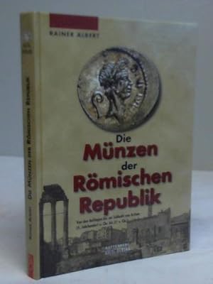 Bild des Verkufers fr Die Mnzen der Rmischen Republik. Von den anfngen bis zur Schlacht von Actium (4. Jahrhundert v. Chr. bis 31 v. Chr.) zum Verkauf von Celler Versandantiquariat