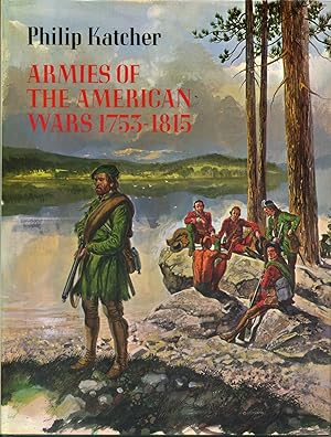 Armies of the american wars. 1753-1815.