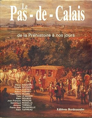 Bild des Verkufers fr Le Pas-de-Calais de la prhistoire  nos jours. Par Roland Delmaire, Pierre Flatrs, Robert Fossier, Yves-Marie Hilaire zum Verkauf von Librairie Et Ctera (et caetera) - Sophie Rosire