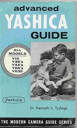 Advanced Yashica Guide. All Models Y16, Y35s, Y44s, Y66s. Y635 (The Modern Camera Guide Series)