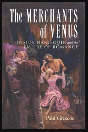 Seller image for THE MERCHANTS OF VENUS - Inside Harlequin and the Empire of Romance for sale by W. Fraser Sandercombe