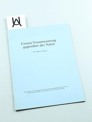 Immagine del venditore per Unsere Verantwortung gegenber der Natur. venduto da Antiquariat Uhlmann