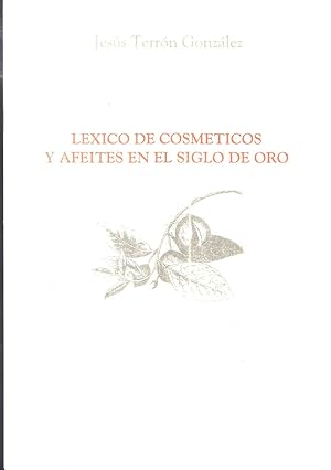 Seller image for LEXICO DE COSMETICOS Y AFEITES EN EL SIGLO DE ORO for sale by Librera Maxtor