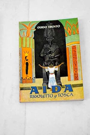 Image du vendeur pour Aida Rigoletto Tosca mis en vente par Alcan Libros