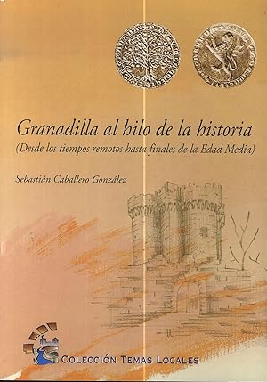 Seller image for GRANADILLA AL HILO DE LA HISTORIA (Desde los tiempos remotos hasta finales de la Edad Media) for sale by Librera Maxtor