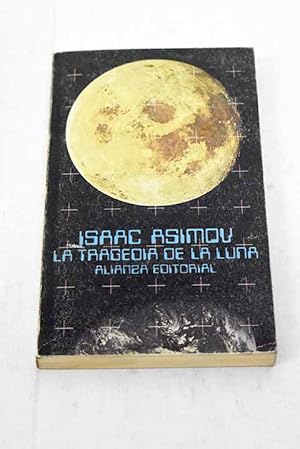 Imagen del vendedor de La tragedia de la luna a la venta por Alcan Libros