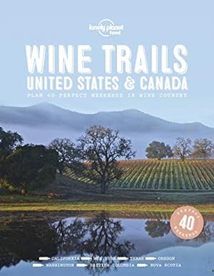 Seller image for Lonely Planet Wine Trails - USA & Canada (Lonely Planet Food) for sale by WeBuyBooks