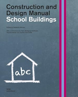 Bild des Verkufers fr School Buildings : Construction and Design Manual zum Verkauf von GreatBookPrices