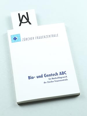 Bild des Verkufers fr Bio- und Gentech-ABC. Ein Nachschlagewerk der Zrcher Frauenzentrale. zum Verkauf von Antiquariat Uhlmann