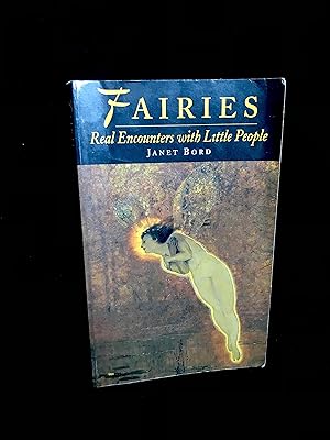 Fairies: Real Encounters With Little People by Janet Bord