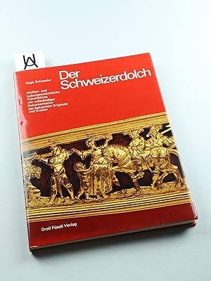 Der Schweizerdolch. Waffen- und kulturgeschichtliche Entwicklung mit vollständiger Dokumentation ...