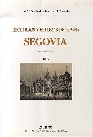 Imagen del vendedor de SEGOVIA RECUERDOS Y BELLEZAS DE ESPAA 1865 (Edicin facsmil) a la venta por Librera Maxtor