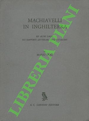 Machiavelli in Inghilterra ed altri saggi sui rapporti letterari anglo-italiani.