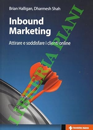 Bild des Verkufers fr Inbound marketing. Attirare e soddisfare i clienti online. zum Verkauf von Libreria Piani