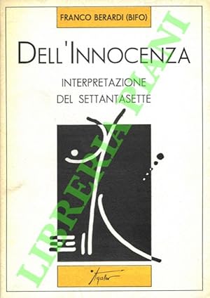 Bild des Verkufers fr Dell'innocenza. Interpretazione del Settantasette. zum Verkauf von Libreria Piani