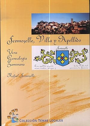 Seller image for FERMOSELLE, VILLA Y APELLIDO. Una genealoga zamorana for sale by Librera Maxtor