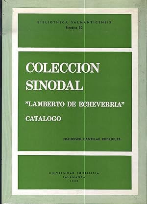 Imagen del vendedor de COLECCIN SINODAL "LAMBERTO DE ECHEVERRIA" CATALOGO (Estudios 30) a la venta por Librera Maxtor