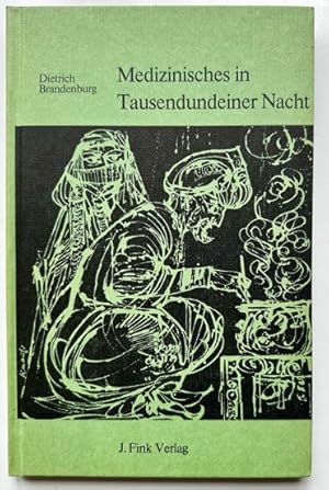 Imagen del vendedor de Medizinisches in Tausendundeiner Nacht. Ein literaturgeschichtlicher Beitrag zur islamischen Heilkunde. a la venta por Plesse Antiquariat Minzloff