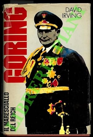 Göring. Il maresciallo del Reich.