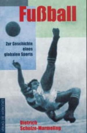 Bild des Verkufers fr Fussball Zur Geschichte eines globalen Sports zum Verkauf von antiquariat rotschildt, Per Jendryschik