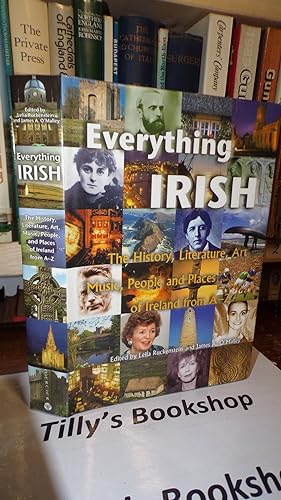 Seller image for Everything Irish: The History, Literature, Art, Music, People and Places of Ireland from A-Z for sale by Tilly's Bookshop