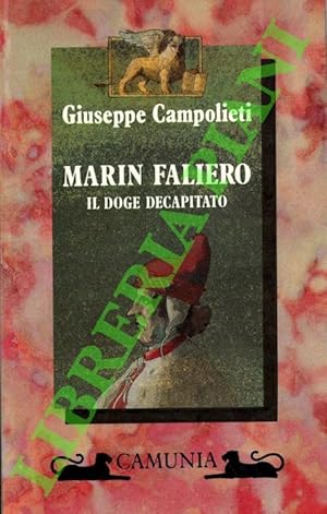 Bild des Verkufers fr Marin Faliero. Il doge decapitato. zum Verkauf von Libreria Piani