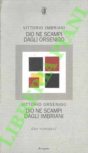 Bild des Verkufers fr Dio ne scampi dagli Orsenigo - Dio ne scampi dagli Imbriani. zum Verkauf von Libreria Piani