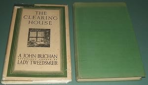 The Clearing House: A Survey of One Man's Mind: A Selection from the Writings of John Buchan Phot...