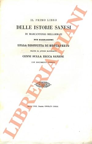 Il primo libro delle istorie sanesi. Due narrazioni sulla sconfitta di Montaperto tratte da antic...