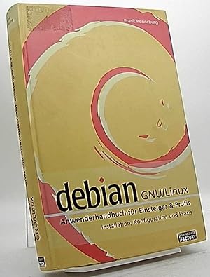 Bild des Verkufers fr Debian-GNU-Linux-Anwenderhandbuch fr Einsteiger und Profis : Installation, Konfiguration & Praxis. zum Verkauf von Antiquariat Unterberger