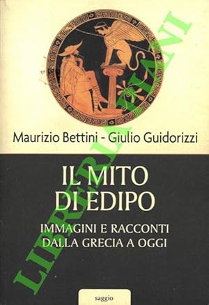 Il mito di Edipo. Immagini e racconti dalla Grecia a oggi.