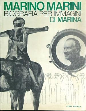 Seller image for Marino Marini. Biografia per immagini di Marina for sale by Miliardi di Parole